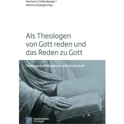 Als Theologen von Gott reden und das Reden zu Gott, Fachbücher von Hermann Lichtenberger, Hartmut Zweigle