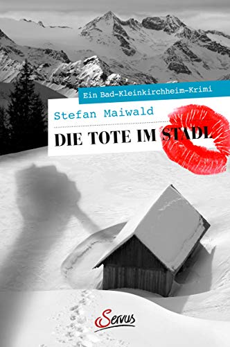 Stefan Maiwald - Die Tote im Stadl: Ein Bad-Kleinkirchheim-Krimi (Servus Krimi) - Preis vom 02.10.2026 23:42:20 h