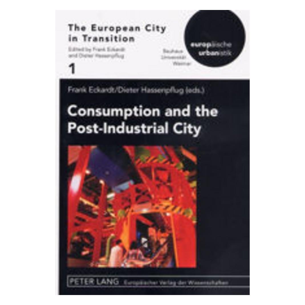 Peter Lang Consumption and the Post-Industrial City (Englisch, Softcover, Dieter Hassenpflug, Frank Eckardt) (56025142)