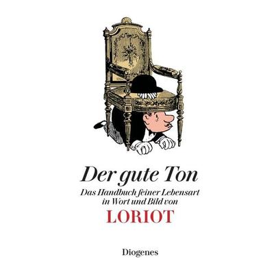Der gute Ton, Gebundene Ausgabe von Loriot, Diogenes Verlag AG