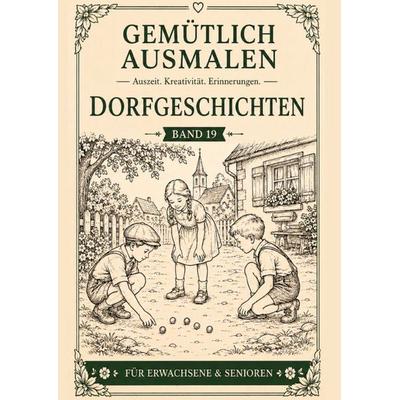 Gemütlich ausmalen / Gemütlich ausmalen - Dorfgeschichten, Taschenbuch von Frau Guhl, Epubli, 978-3-565-56063-9