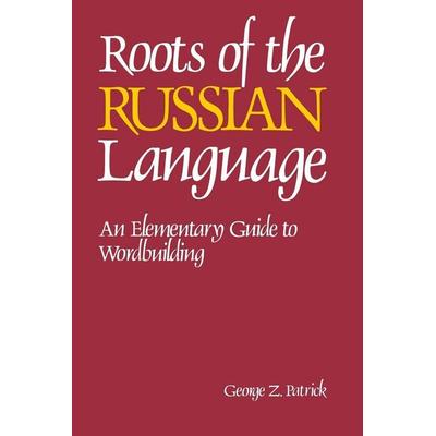Roots of the Russian Language, Taschenbuch von George Z. Patrick,Patrick George, Mcgraw Hill Higher Education, 978-0-8442-4267-5