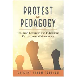 Protest as Pedagogy, Fachbücher von Justin Dillon, Constance Russell, Gregory Lowan-Trudeau