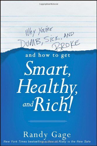 Randy Gage - Why You're Dumb, Sick and Broke...And How to Get Smart, Healthy and Rich! - Preis vom 09.10.2026 07:28:09 h