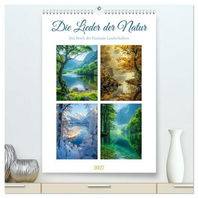 Die Lieder der Natur (hochwertiger Premium Wandkalender 2027 DIN A2 hoch), Kunstdruck in Hochglanz