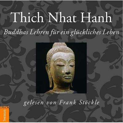 Buddhas Lehren für ein glückliches Leben - Thich Nhat Hanh, CD, 9783899013122
