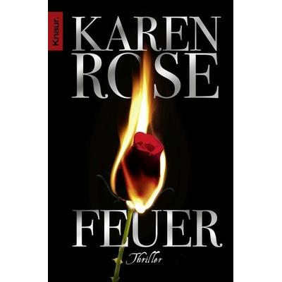 Feuer / Lady-Thriller Bd.11, Taschenbuch von Karen Rose, Knaur Taschenbuch