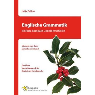 Englische Grammatik - einfach, kompakt und übersichtlich, Taschenbuch von Heike Pahlow, Engelsdorfer Verlag, 978-3-95488-539-8