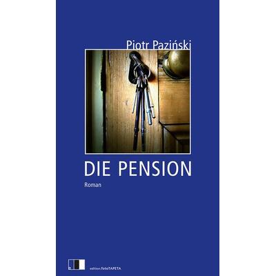 Die Pension, Gebundene Ausgabe von Piotr Paziński, Edition.fotoTAPETA Berlin, 978-3-940524-25-6