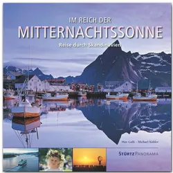 Im Reich der Mitternachtssonne - Reise durch Skandinavien, Ratgeber von Max Galli, Michael Kühler