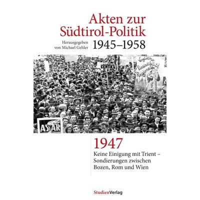 Akten zur Südtirol-Politik 1945–1958, Gebundene Ausgabe von , Studien Verlag, 978-3-7065-4368-2