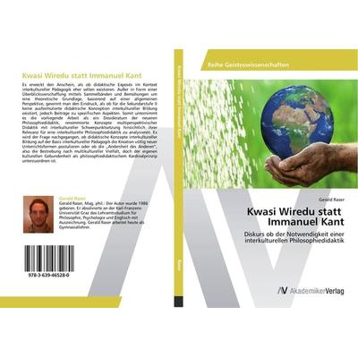 Kwasi Wiredu statt Immanuel Kant, Taschenbuch von Gerald Raser, AV Akademikerverlag, 978-3-639-46528-0