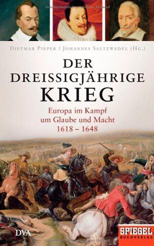 Dietmar Pieper - Der Dreißigjährige Krieg: Europa im Kampf um Glaube und Macht, 1618-1648 - Ein SPIEGEL-Buch - Preis vom 13.10.2026 19:28:25 h