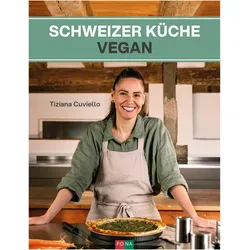 Schweizer Küche vegan, Ratgeber von Tiziana Cuviello