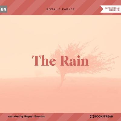 The Rain - Rosalie Parker, Audio, 9783991354253