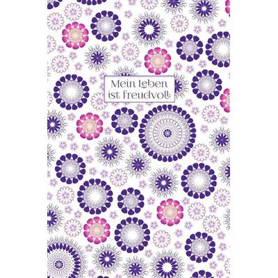 Schreibwandel Notizbuch 'Mein Leben ist freudvoll (violett)'; Taschenbuch von Melina Lisann, Epubli, 978-3-7467-2229-0