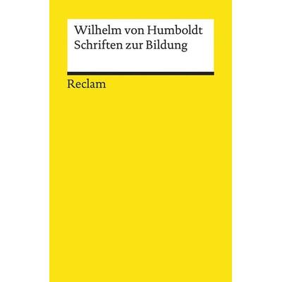 Schriften zur Bildung, Taschenbuch von Wilhelm Humboldt, Reclam, Philipp, 978-3-15-019456-0