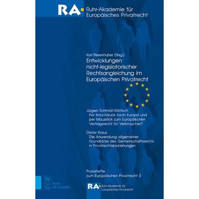 Entwicklungen nicht-legislatorischer Rechtsangleichung im Europäischen Privatrecht, Gebundene Ausgabe von Karl Riesenhuber,Jürgen