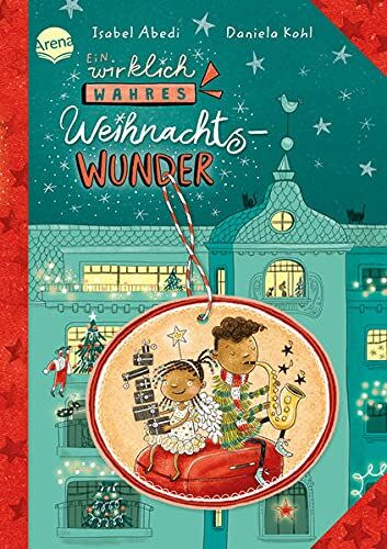 Isabel Abedi - Ein wirklich wahres Weihnachtswunder: Weihnachts-Kinderbuch zum Vorlesen und Selberlesen ab 8 - Preis vom 07.10.2026 11:45:10 h