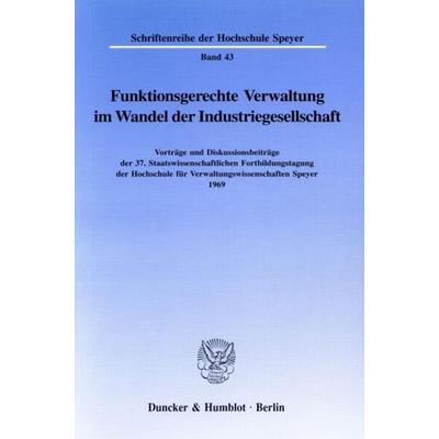 Funktionsgerechte Verwaltung im Wandel der Industriegesellschaft., Taschenbuch von , Duncker & Humblot, 978-3-428-02229-8