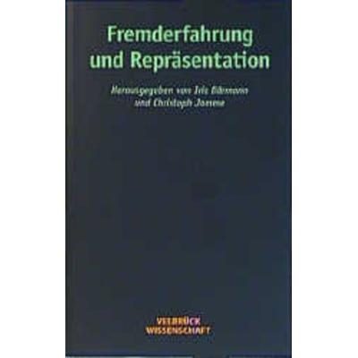 Fremderfahrung und Repräsentation, Taschenbuch von Iris Därmann,Christoph Jamme, Velbrück, 978-3-934730-40-3