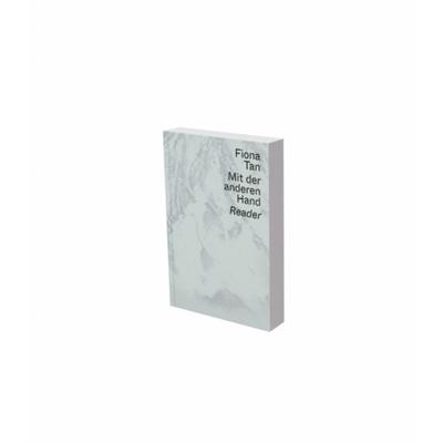 Fiona Tan: Mit der anderen Hand – Reader, Taschenbuch von Saskia Bos,Lynne Cooke,Laura Cumming, Snoeck, 978-3-86442-325-3