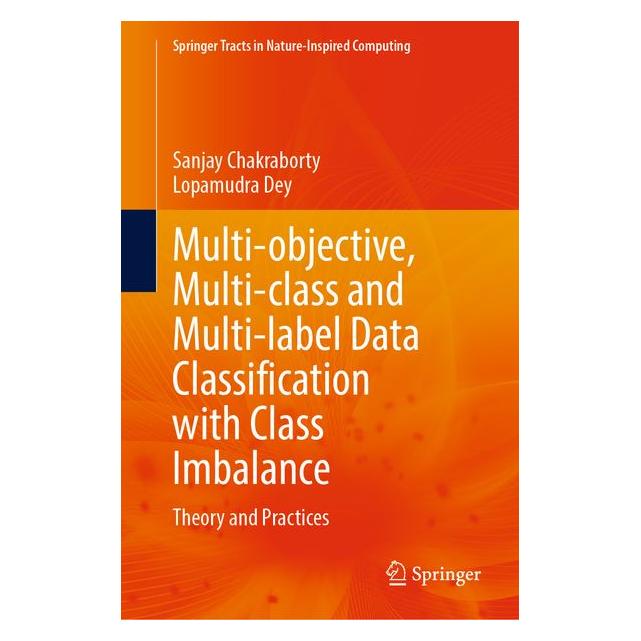 Springer Multi-objective, Multi-class and Multi-label Data Classification with Class Imbalance (71878691)