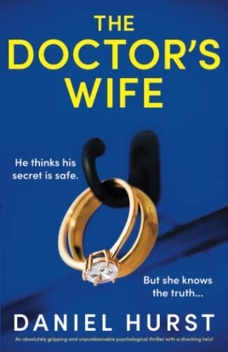Daniel Hurst - The Doctor's Wife: An absolutely gripping and unputdownable psychological thriller with a shocking twist - Preis vom 15.10.2026 23:06:25 h