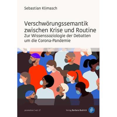 Verschwörungssemantik zwischen Krise und Routine, Taschenbuch von Sebastian Klimasch, Verlag Barbara Budrich, 978-3-8474-3437-5
