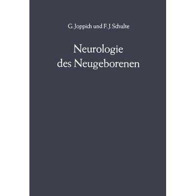 Neurologie des Neugeborenen, Taschenbuch von G. Joppich,F. J. Schultze, Springer Berlin, 978-3-642-95062-9