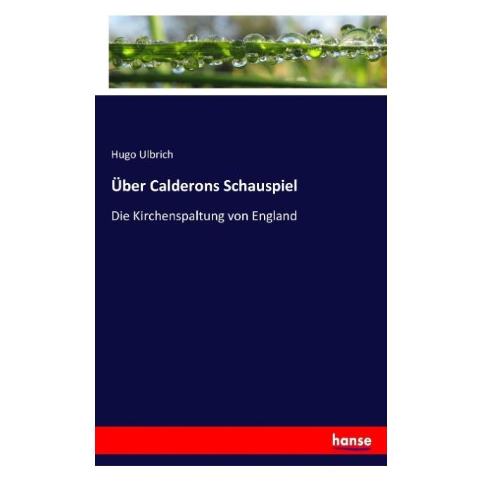 Hansebooks Über Calderons Schauspiel (Deutsch, Hugo Ulbrich, 2016) (55882206)