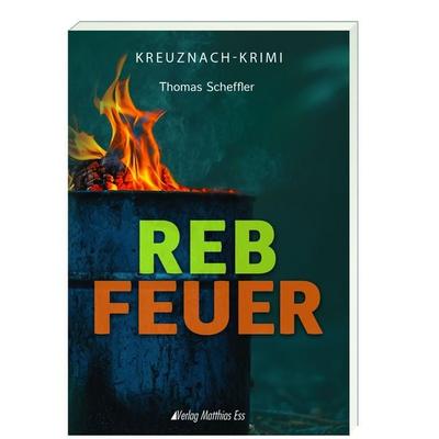 Rebfeuer, Taschenbuch von Thomas Scheffler, Ess, Matthias, 978-3-945676-89-9