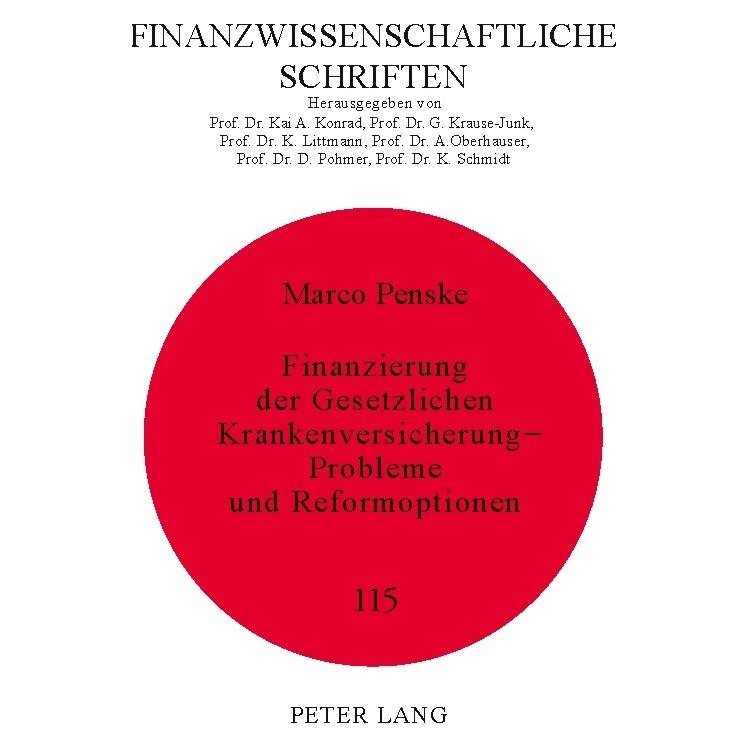 Peter Lang Finanzierung der Gesetzlichen Krankenversicherung - Probleme und Reformoptionen (Deutsch, Softcover, Marco Penske) (56031796)