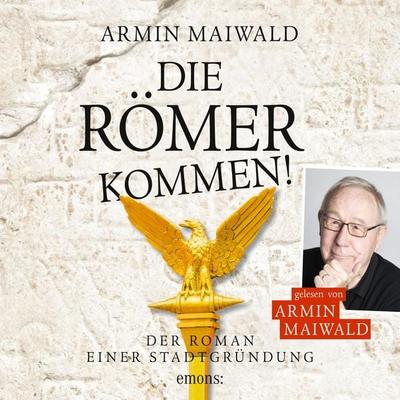 Die Römer kommen! - Armin Maiwald, Audio, 9783740827113