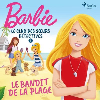 Barbie - Le Club des sœurs détectives 1 - Le Bandit de la plage - Mattel, Audio, 9788726850871