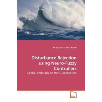 KADRI, M: Disturbance Rejection using Neuro-Fuzzy Controller, Taschenbuch von Muhammad Bilal Kadri, VDM, 978-3-639-21041-5