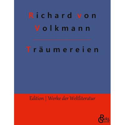 Träumereien an französischen Kaminen, Taschenbuch von Richard Volkmann, Gröls Verlag, 978-3-9882856-7-6