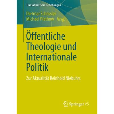 Öffentliche Theologie und Internationale Politik, Taschenbuch von , Springer Fachmedien Wiesbaden GmbH, 978-3-658-00023-3