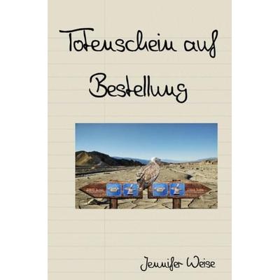Totenschein auf Bestellung, Taschenbuch von Jennifer Weise, Epubli, 978-3-7450-2067-0