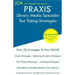 PRAXIS Library Media Specialist - Test Taking Strategies, Schulbücher von Jcm-Praxis Test Preparation Group