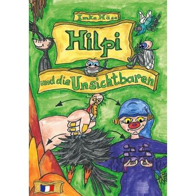 Hilpi und die Unsichtbaren, Taschenbuch von Imke Häse, BoD – Books on Demand, 978-3-695-17689-2