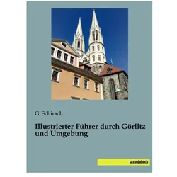 Illustrierter Führer durch Görlitz und Umgebung, Ratgeber von G. Schirach