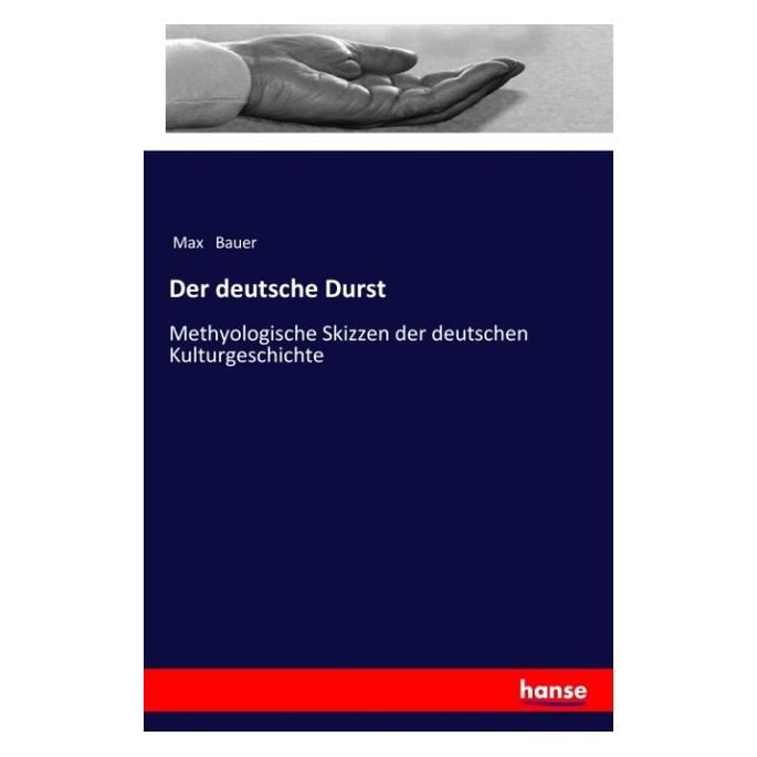 Hansebooks Der deutsche Durst (Deutsch, Softcover, Max Bauer) (55968454)
