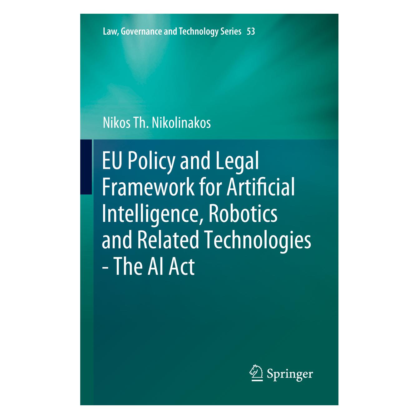 Springer EU Policy and Legal Framework for Artificial Intelligence, Robotics and Related Technologies - The A (Englisch, Softcover, Nikos Th. Nikolinakos) (57093248)