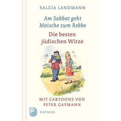 Am Sabbat geht Moische zum Rebbe, Gebundene Ausgabe von Salcia Landmann, Patmos Verlag, 978-3-8436-0230-3