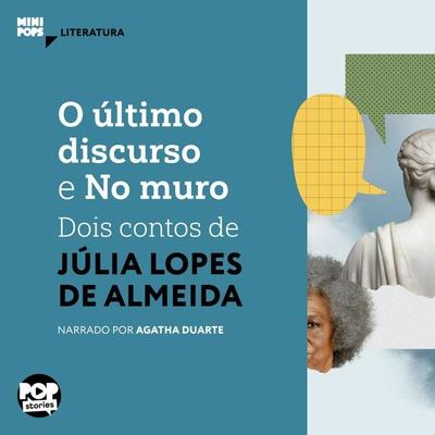 O último discurso e No muro: Dois contos de Júlia Lopes de Almeida - Júlia Lopes de Almeida, Audio, 9786554114325