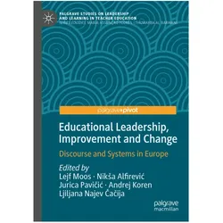 Educational Leadership, Improvement and Change, Fachbücher von Lejf Moos, Niksa Alfirevic, Jurica Pavicic, Ljiljana Najev Cacija, Andrej Koren