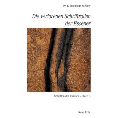 Schriften der Essener / Die verlorenen Schriftrollen der Essener, Taschenbuch von Edmond Bordeaux Szekely, Neue Erde, 978-3-89060-129-8