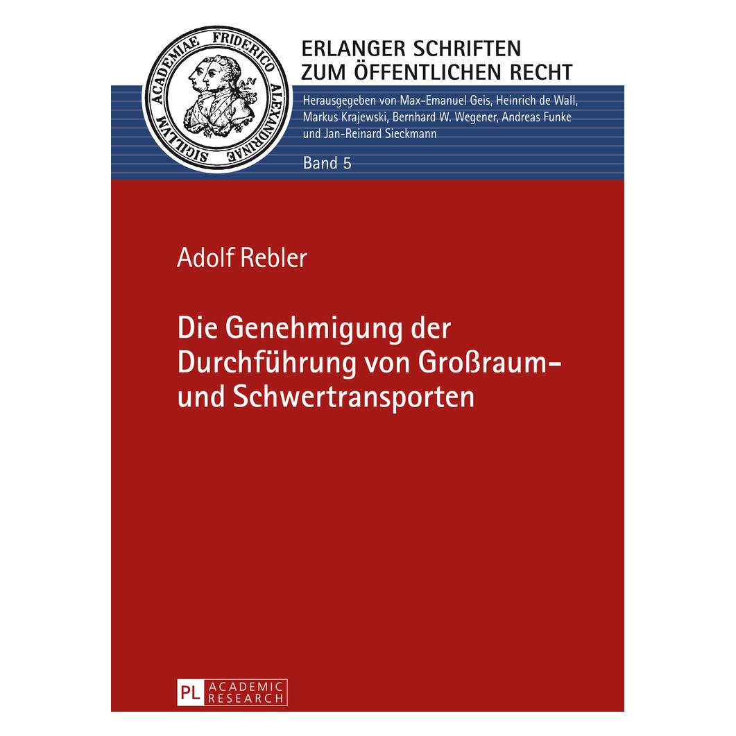 Peter Lang Die Genehmigung der Durchfhrung von Groraum- und Schwertransporten (Deutsch, Adolf Rebler, 2014) (56791084)