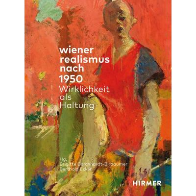 Wiener Realismus nach 1950 - Wirklichkeit als Haltung, Gebundene Ausgabe von , Hirmer, 978-3-7774-4554-0